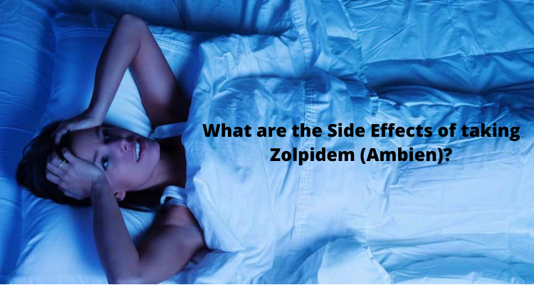 What are the Side Effects of taking Zolpidem (Ambien)
